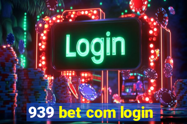 939 bet com login